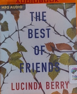 The Best of Friends written by Lucinda Berry performed by Amy Rubinate, Tara Sands and Coleen Marlo on MP3 CD (Unabridged)